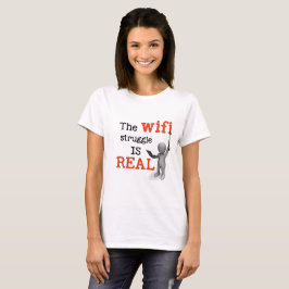 Den WiFi ansträngningen är verklig T Shirt