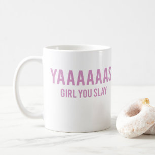 Den Yas flickan dräpar du rosatryckmuggen Kaffemugg