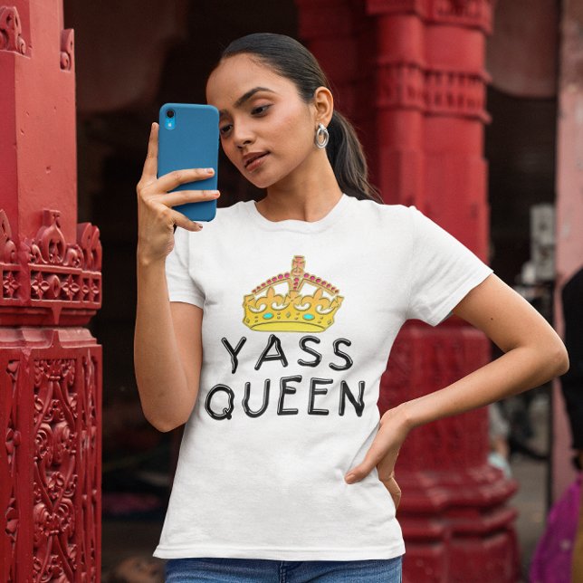 Den Yass drottningen, Yas Kween, är du chefen, T Shirt (YASS Queen Womens T-Shirt)