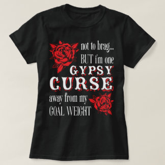 den zigenska förbannelsen i väg från mitt mål t shirt