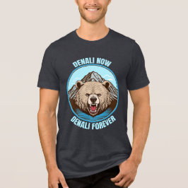 Denali Now, Denali Forever T Shirt