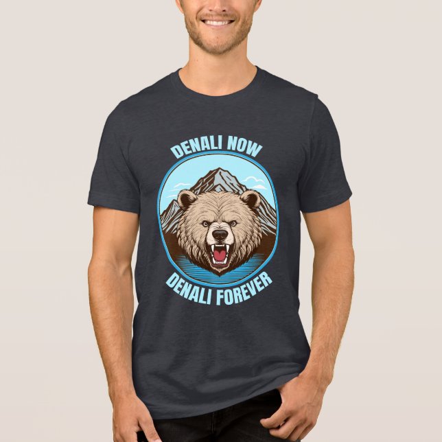 Denali Now, Denali Forever T Shirt (Framsida)