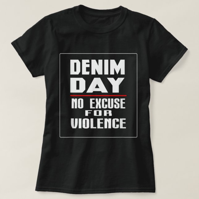 Denim Day Awareness No Ursäkta Violence Novelt T Shirt (Design framsida)