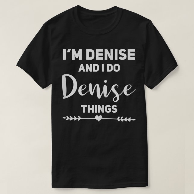 Denise Gift Funny Birthday Personlig Namn Gift T Shirt (Design framsida)