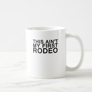denna aint min första rodeo kaffemugg