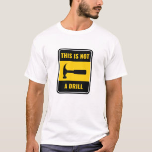Denna är inte en drillborr bultar verktyg t shirt