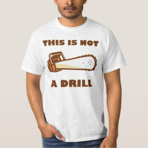 Denna är inte en drillborrChainsaw Tee