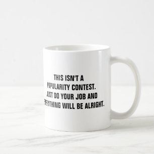 Denna är inte en popularitettävling kaffemugg