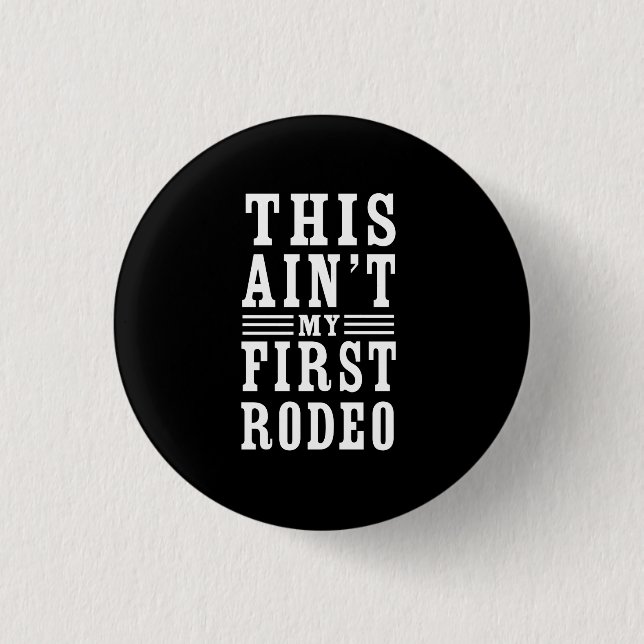Denna är inte min första Rodeo Knapp (Framsida)