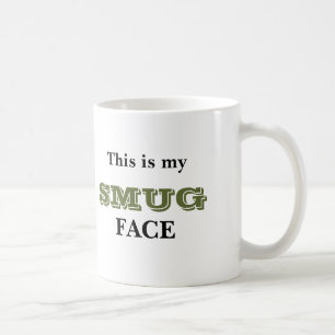 Denna är min självbelåtna ansiktemugg kaffemugg
