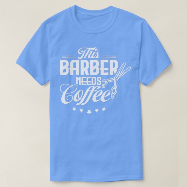 Denna Barber behöver kaffe 2 T Shirt (Design framsida)