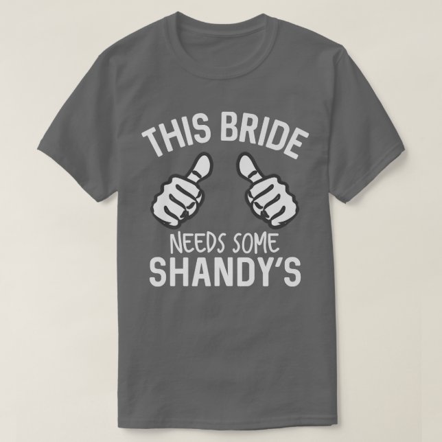 Denna brud behöver Shandys roliga möhippa T Shirt (Design framsida)