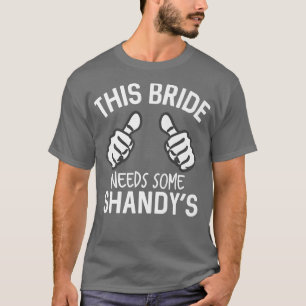 Denna brud behöver Shandys roliga möhippa T Shirt