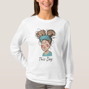 Denna dag Har det jobbigt T Shirt