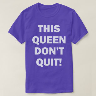 DENNA DROTTNING AVSLUTAR INTE T-SHIRT