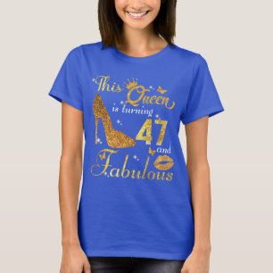 Denna drottning blir 47 och fantastisk t shirt