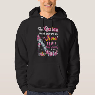 Denna drottning föddes den 10 juni 10 Grattis på f Hoodie