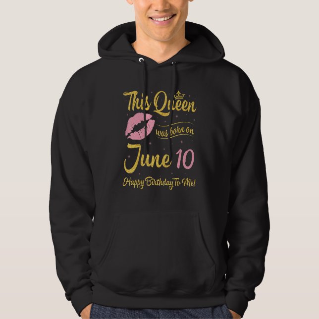 Denna drottning föddes den 10 juni Grattis på föde Hoodie (Framsida)