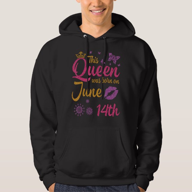 Denna drottning föddes den 14 juni Grattis på föde Hoodie (Framsida)
