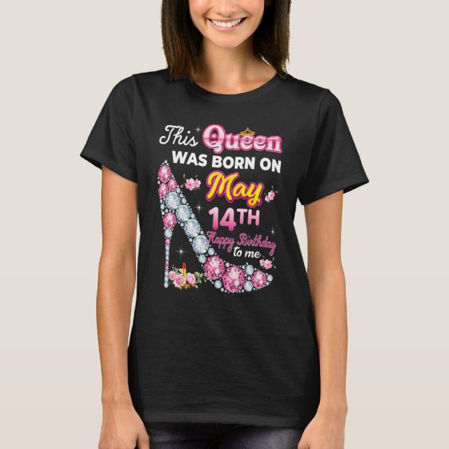 Denna drottning föddes den 14 maj 14 Grattis på fö T Shirt (Framsida)