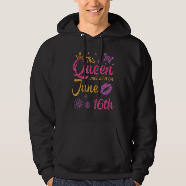 Denna drottning föddes den 16 juni Grattis på föde Hoodie (Framsida)
