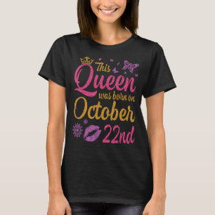 Denna drottning föddes den 22 oktober Grattis på f T Shirt