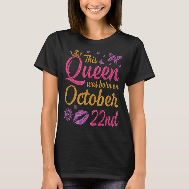 Denna drottning föddes den 22 oktober Grattis på f T Shirt (Framsida)