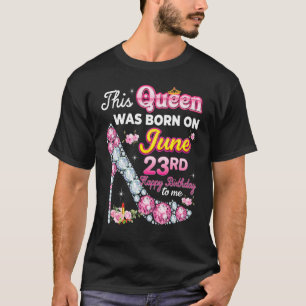 Denna drottning föddes den 23 juni 2013 Grattis på T Shirt