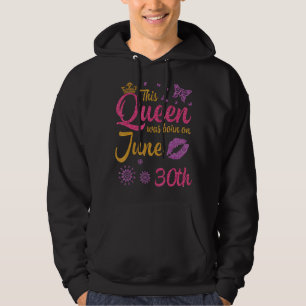 Denna drottning föddes den 30 juni Grattis på föde Hoodie