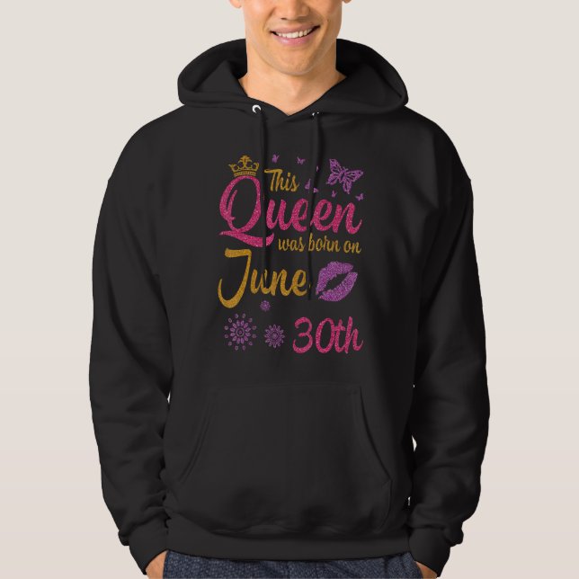 Denna drottning föddes den 30 juni Grattis på föde Hoodie (Framsida)