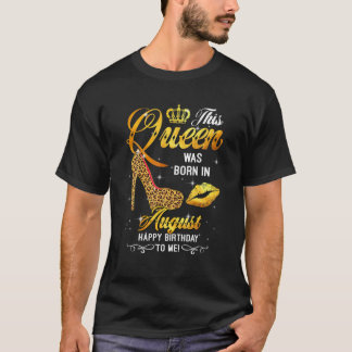 Denna Drottning Föddes I Augusti Grattis På Födels T Shirt