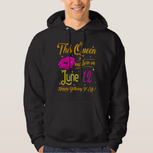 Denna drottning föddes i juni 12 Grattis på födels Hoodie