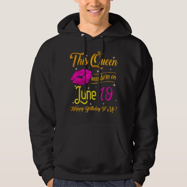 Denna drottning föddes i juni 19 Grattis på födels Hoodie (Framsida)