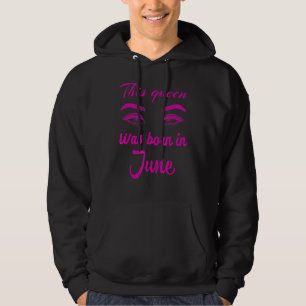Denna drottning föddes i juni hoodie