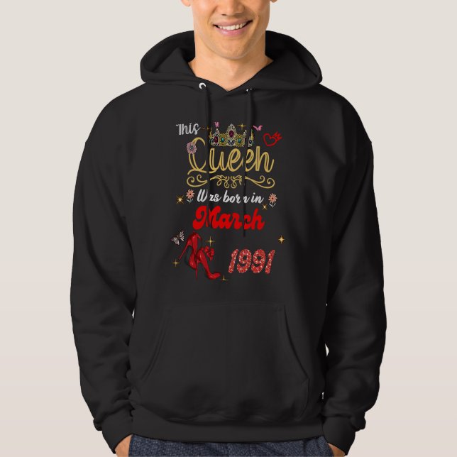 Denna drottning föddes i mars 1991, mars-år hoodie (Framsida)