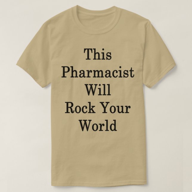 Denna farmaceut kommer att Sten din värld 1 T Shirt (Design framsida)
