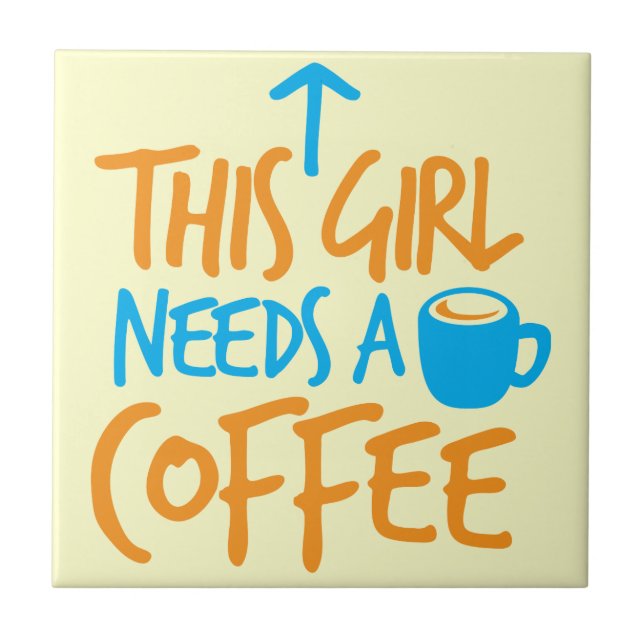 Denna flicka behöver ett kaffe! koffeinet tankar kakelplatta (Framsidan)