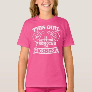 Denna flicka får främjade till storasystern tee shirt