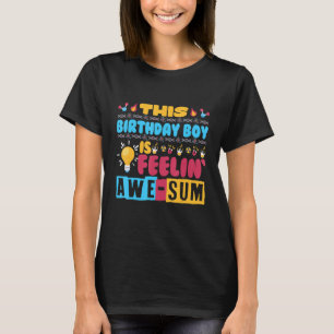Denna födelsedagspojke är feelin'Awe sum Science B T Shirt