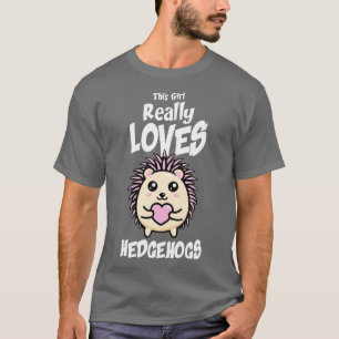 Denna Girl Verkligen Kärlek Hedgehogs T Shirt