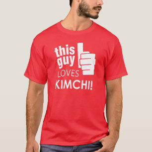 Denna grabb älskar Kimchi! Tee Shirt