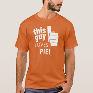 Denna grabb älskar pajen! tee shirt