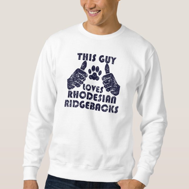 Denna grabb älskar Rhodesian Ridgebacks Sweatshirt (Framsida)