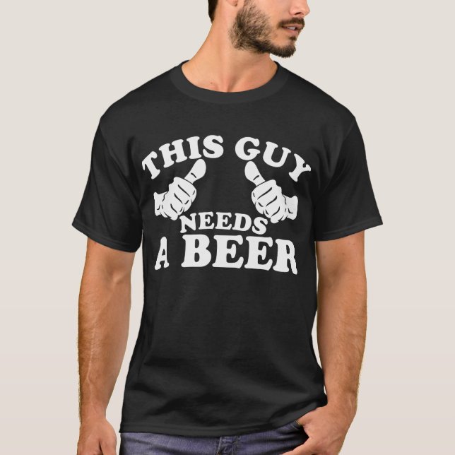 Denna grabb behöver en öl t-shirt (Framsida)
