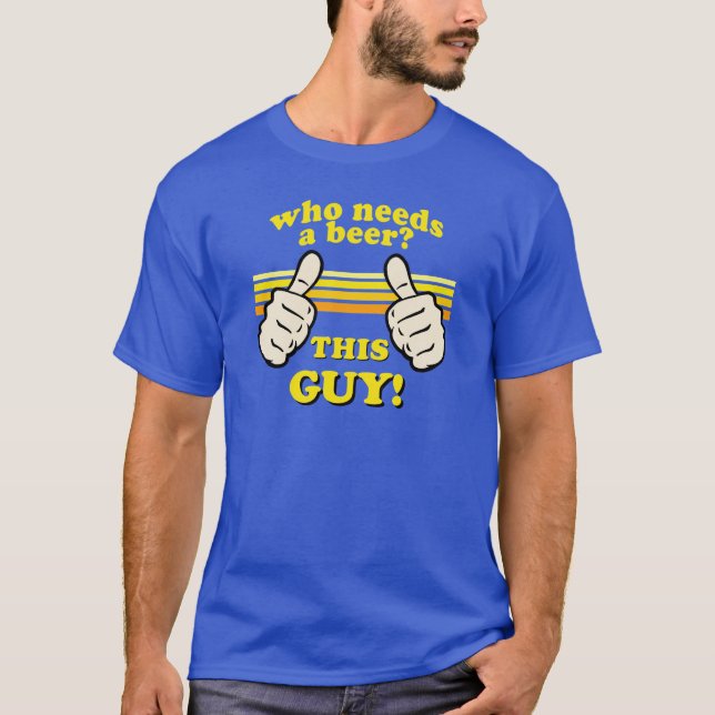 Denna grabb behöver en öl! tee shirt (Framsida)