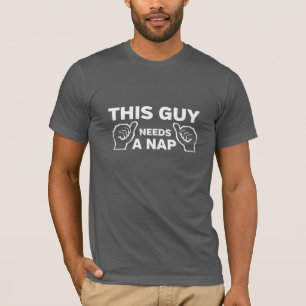 Denna grabb behöver en ta sig en tupplur t-shirt