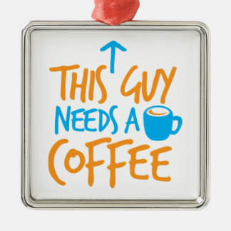 Denna grabb behöver ett KAFFE! Julgransprydnad Metall