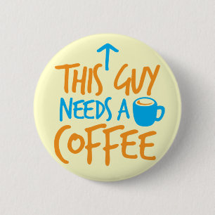 Denna grabb behöver ett KAFFE! Knapp