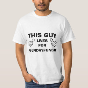 Denna grabb bor för #SundayFunday T Shirt