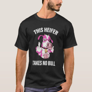 Denna Heifer tar ingen Rosa Cow-apparat från Bull T Shirt